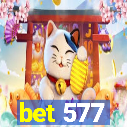 bet 577